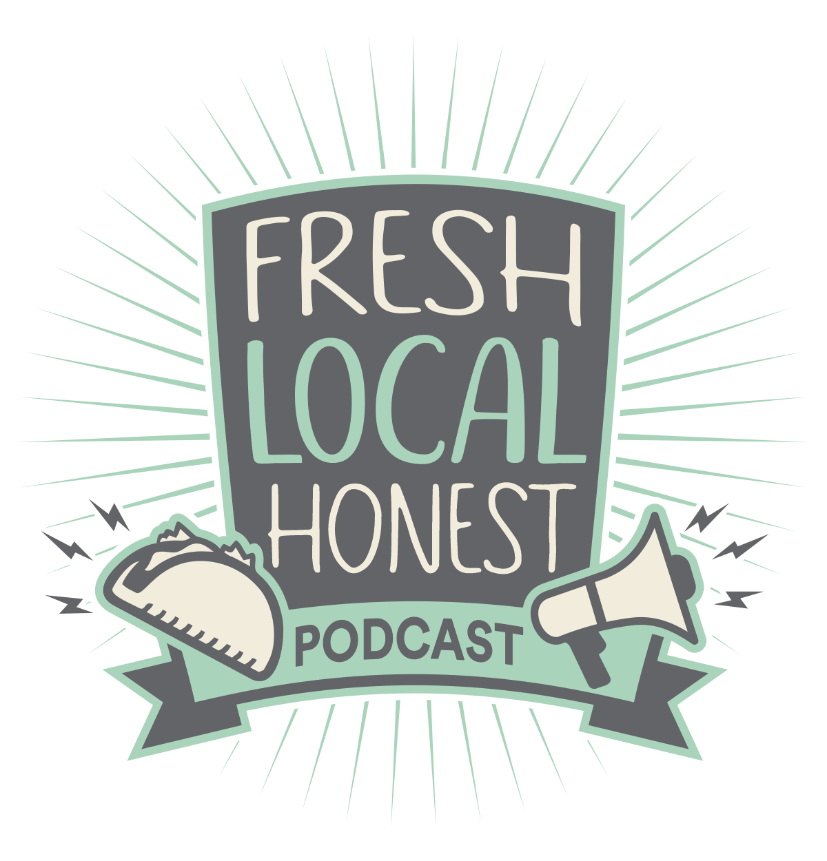 Fresh. Local. Honest. The Podcast